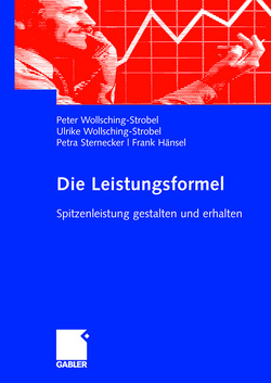 Die Leistungsformel von Hänsel,  Frank, Schott,  Ulrike, Sternecker,  Petra, Wollsching-Strobel,  Peter, Wollsching-Strobel,  Ulrike