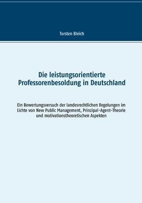 Die leistungsorientierte Professorenbesoldung in Deutschland von Bleich,  Torsten