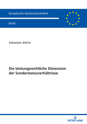 Die leistungsrechtliche Dimension der Sonderstatusverhältnisse von Ziehm,  Sebastian