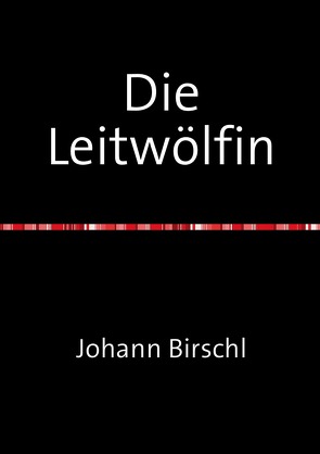 Die Leitwölfin von Birschl,  Johann