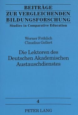 Die Lektoren des Deutschen Akademischen Austauschdienstes von Fröhlich,  Werner, Gellert,  Claudius