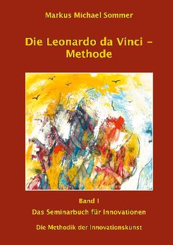 Die Leonardo da Vinci – Methode Band I von Sommer,  Markus Michael