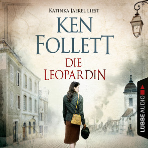 Die Leopardin von Follett,  Ken, Jaekel,  Katinka, Lohmeyer,  Till R., Rost,  Christel