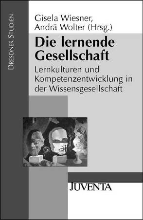 Die lernende Gesellschaft von Wiesner,  Gisela, Wolter,  Andrä