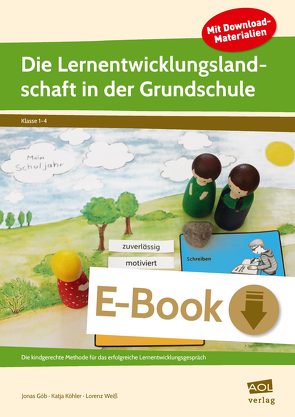 Die Lernentwicklungslandschaft in der Grundschule von Göb,  Jonas, Köhler,  Katja, Weiß,  Lorenz