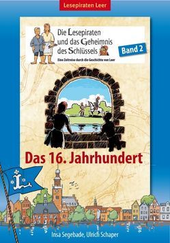 Die Lesepiraten und das Geheimnis des Schlüssels – Band 2 von Schaper,  Ulrich, Segebade,  Insa