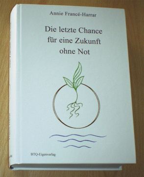 Die Letzte Chance für eine Zukunft ohne Not von Francé-Harrar,  Annie