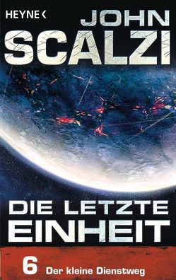 Die letzte Einheit, Episode 6: – Der kleine Dienstweg von Kempen,  Bernhard, Scalzi,  John