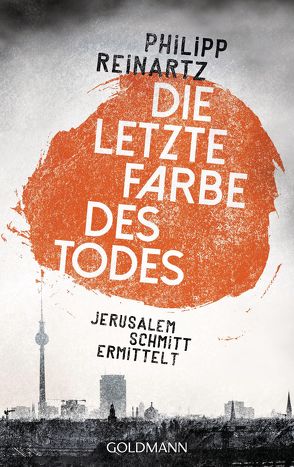 Die letzte Farbe des Todes von Reinartz,  Philipp