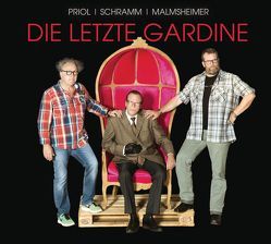 Die letzte Gardine – Eine Lederhand packt ein von Malmsheimer,  Jochen, Priol,  Urban, Schramm,  Georg