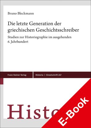 Die letzte Generation der griechischen Geschichtsschreiber von Bleckmann,  Bruno