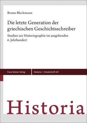 Die letzte Generation der griechischen Geschichtsschreiber von Bleckmann,  Bruno