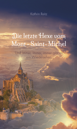 Die letzte Hexe vom Mont-Saint-Michel von Reitz,  Kathrin