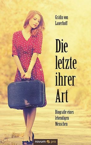 Die letzte ihrer Art von von Lauerhoff,  Gräfin