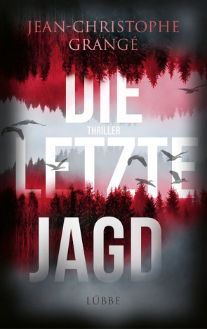 Die letzte Jagd von Grangé,  Jean-Christophe, Werner,  Ulrike