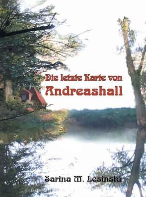 Die letzte Karte von Andreashall von Lesinski,  Sarina M