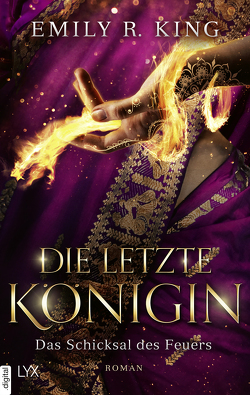 Die letzte Königin – Das Schicksal des Feuers von King,  Emily R.