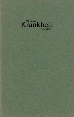 Die letzte Krankheit Goethe’s von Leyn,  Urs van der