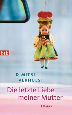 Die letzte Liebe meiner Mutter von Kersten,  Rainer, Verhulst,  Dimitri