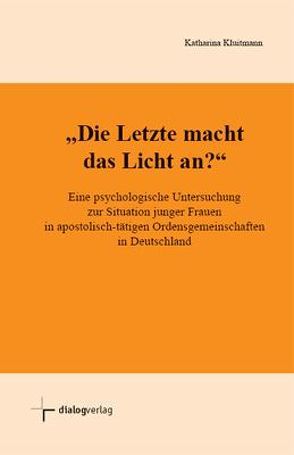 Die Letzte macht das Licht an? von Kluitmann,  Katharina