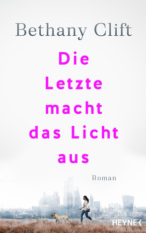 Die Letzte macht das Licht aus von Clift,  Bethany, Winter,  Lilith