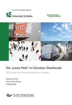 Die „Letzte Meile“ im Schweizer Detailhandel von Klaas-Wissing,  Thorsten, Schreiner,  Stephanie, Stölze,  Wolfgang