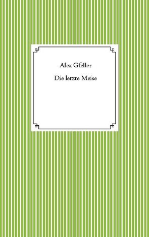 Die letzte Meise von Gfeller,  Alex