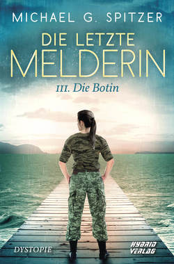 Die letzte Melderin von Spitzer,  Michael G.