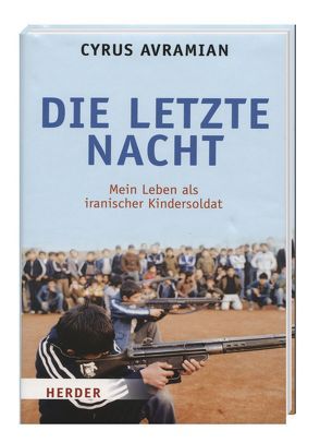 Die letzte Nacht – Mein Leben als iranischer Kindersoldat von Avramian,  Cyrus