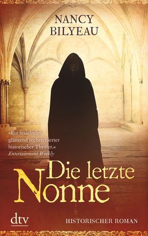 Die letzte Nonne von Bilyeau,  Nancy, Sandberg-Ciletti,  Mechtild