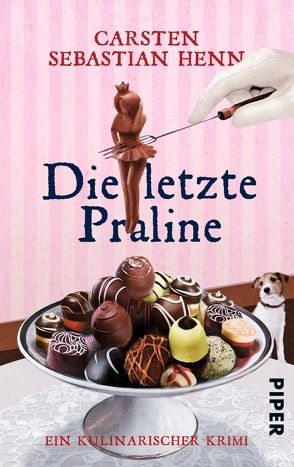 Die letzte Praline von Henn,  Carsten Sebastian