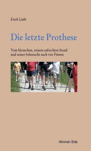 Die letzte Prothese von Liebi,  Erich