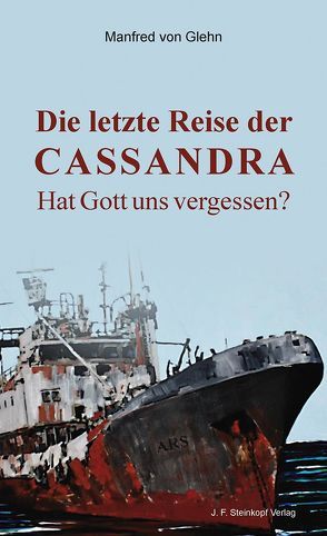 Die letzte Reise der Cassandra von von Glehn,  Manfred