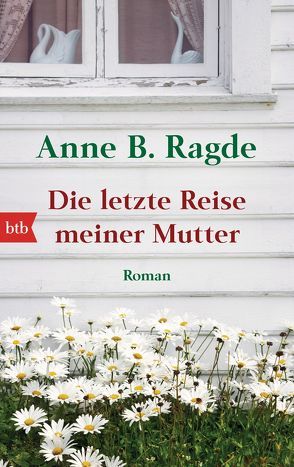 Die letzte Reise meiner Mutter von Haefs,  Gabriele, Ragde,  Anne B.