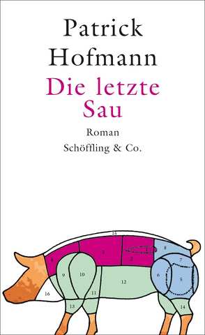 Die letzte Sau von Hofmann,  Patrick