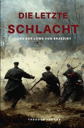 Die letzte Schlacht von Jakobs,  Theodor