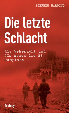 Die letzte Schlacht von Harding,  Stephen, Wirthensohn,  Andreas