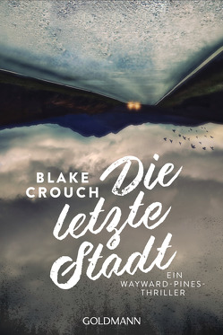 Die letzte Stadt von Crouch,  Blake, Fricke,  Kerstin