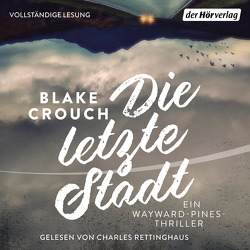 Die letzte Stadt von Crouch,  Blake, Fricke,  Kerstin, Rettinghaus,  Charles