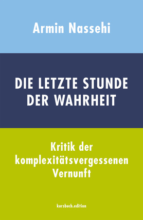 Die letzte Stunde der Wahrheit von Nassehi,  Armin