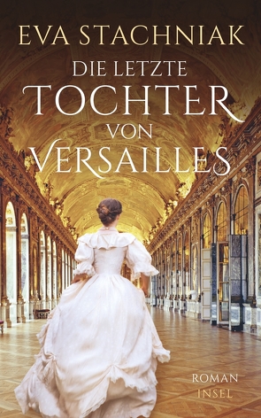 Die letzte Tochter von Versailles von Stachniak,  Eva