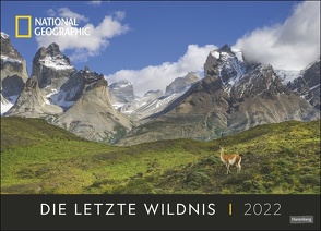 Die letzte Wildnis Edition National Geographic Kalender 2022 von NAT GEO