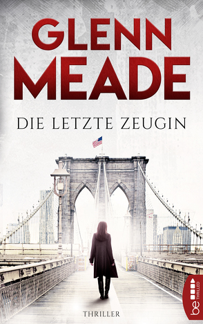 Die letzte Zeugin von Meade,  Glenn, Meddekis,  Karin