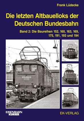 Die letzten Altbauelloks der Deutschen Bundesbahn von Lüdecke,  Frank