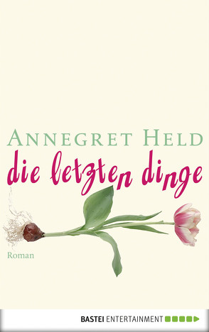 Die letzten Dinge von Held,  Annegret