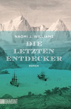 Die letzten Entdecker von Williams,  Naomi J.