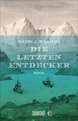 Die letzten Entdecker von Williams,  Naomi J.