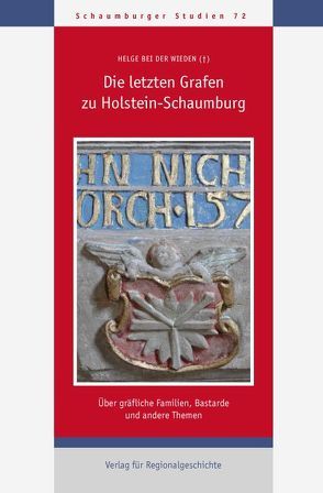 Die letzten Grafen zu Holstein-Schaumburg von Bei der Wieden,  Brage, Bei der Wieden,  Helge