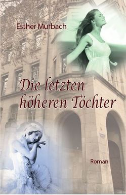 Die letzten höheren Töchter von Murbach,  Esther