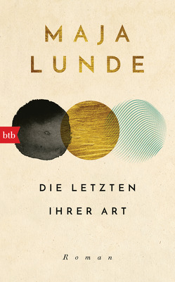 Die Letzten ihrer Art von Allenstein,  Ursel, Lunde,  Maja